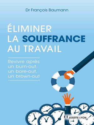 cover image of Éliminer la souffrance au travail--revivre après un Burn-out, un Bore-out ou un Brown-out